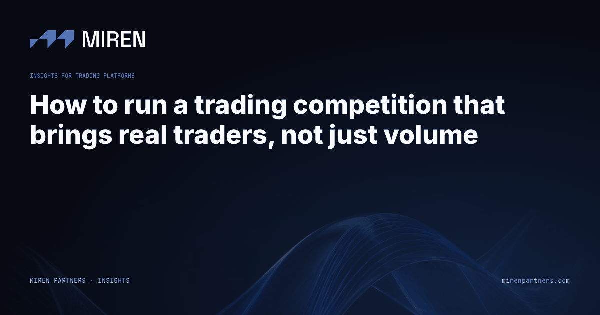 How to run a trading competition that brings real traders, not just volume